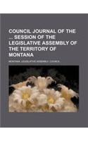 Council Journal of the Session of the Legislative Assembly of the Territory of Montana
