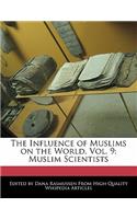 The Influence of Muslims on the World, Vol. 9