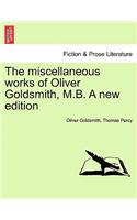 miscellaneous works of Oliver Goldsmith, M.B. A new edition. VOLUME III