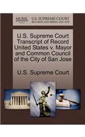 U.S. Supreme Court Transcript of Record United States V. Mayor and Common Council of the City of San Jose: (English)