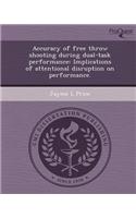 Accuracy of Free Throw Shooting During Dual-Task Performance: Implications of Attentional Disruption on Performance
