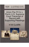 Union Pac R Co V. Perrin U.S. Supreme Court Transcript of Record with Supporting Pleadings: (English)