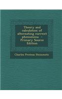 Theory and Calculation of Alternating Current Phenomena