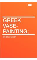 Greek Vase-Painting;
