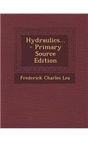 Hydraulics... - Primary Source Edition