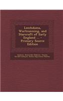 Leechdoms, Wortcunning, and Starcraft of Early England ...