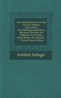 Lob Und Denkschrift Auf Den Weyland Ruisch-Kayserlichen Generalfeldmarschall Herrn Burchard Christoph Des Ruischen Und H. ROM. Reichs Grafen Von Munnich... - Primary Source Edition