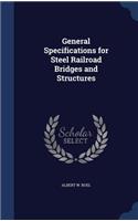 General Specifications for Steel Railroad Bridges and Structures