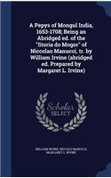 A Pepys of Mongul India, 1653-1708; Being an Abridged ed. of the Storia do Mogor of Niccolao Manucci, tr. by William Irvine (abridged ed. Prepared by Margaret L. Irvine)