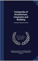 Cyclopedia of Architecture, Carpentry and Building