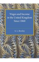 Wages and Income in the United Kingdom Since 1860