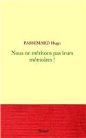 Nous ne méritons pas leurs mémoires: (French)