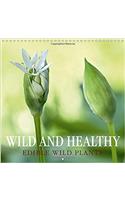 Wild and Healthy Edible Wild Plants 2017
