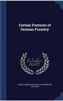 Certain Features of German Forestry