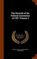 Records of the Federal Convention of 1787, Volume 3