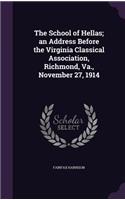 The School of Hellas; an Address Before the Virginia Classical Association, Richmond, Va., November 27, 1914: (English)