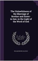 The Unlawfulness of the Marriage of Brother and Sister-In-Law, in the Light of the Word of God