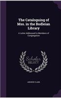 The Cataloguing of Mss. in the Bodleian Library: A Letter Addressed to Members of Congregation