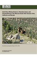 Gold-Silver Mining Districts, Alteration Zones, and Paleolandforms in the Miocene Bodie Hills Volcanic Field, California and Nevada