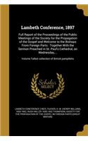 Lambeth Conference, 1897: Full Report of the Proceedings of the Public Meetings of the Society for the Propagation of the Gospel and Welcome to the Bishops From Foreign Parts