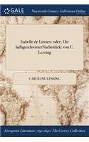 Isabelle de Luvues: Oder, Die Halbgeschwisternachtstuck: Von C. Lessing