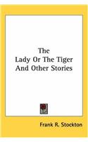 The Lady, Or the Tiger?: And Other Stories