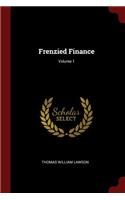 Frenzied Finance; Volume 1