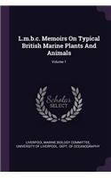 L.M.B.C. Memoirs on Typical British Marine Plants and Animals; Volume 1