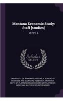 Montana Economic Study: Staff [studies]: 1970 V. 6