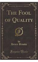 The Fool of Quality (Classic Reprint)