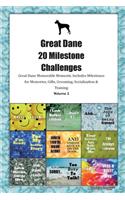 Great Dane 20 Milestone Challenges Great Dane Memorable Moments.Includes Milestones for Memories, Gifts, Grooming, Socialization & Training Volume 2