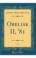 Obelisk II, '81, Vol. 5 (Classic Reprint)