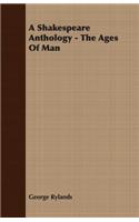 Shakespeare Anthology - The Ages Of Man
