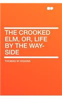 The Crooked Elm, Or, Life by the Way-Side
