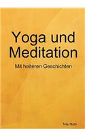 Yoga Und Meditation Das Heitere A Bungsbuch