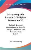 Martyrologia Or Records Of Religious Persecution V2