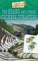Technology in the Ancient World: The Shang and other Chinese Dynasties: (Technology in the Ancient World)