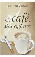 Cafe, DOS Cigarros