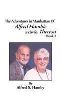 Adventures in Manhattan of Alfred Hambie and Wife, Theresa Book 3