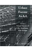 Urban Forms as Art Volume 1