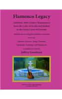 Flamenco Legacy: Authentic 20th Century Masterpieces from the Cafes of Seville and Madrid to the Gypsy Caves of Granada