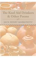 The Kool Aid Drinkers & Other Poems