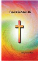 How Jesus Saves Us