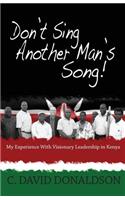 Don't Sing Another Man's Song!: My Experience of Visionary Leadership in Kenya.(English)