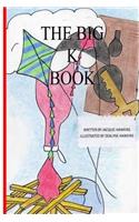 Big K Book: Part of The Big ABC Book series containing words that start with K or have K in them.(The Big ABC Books)