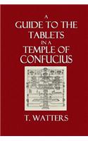 A Guide to the Tablets in a Temple of Confucius: (English)