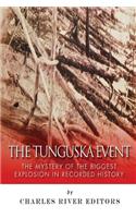 The Tunguska Event: The Mystery of the Biggest Explosion in Recorded History