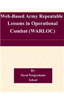 Web-Based Army Repeatable Lessons in Operational Combat (WARLOC)