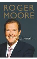 Roger Moore: A bientot...