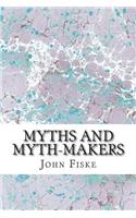 Myths And Myth-Makers: (John Fiske Classics Collection)